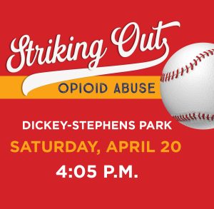 Promotional graphic for 'Striking Out Opioid Abuse' event at Dickey-Stephens Park on Saturday, April 20, at 4:05 P.M., featuring a baseball theme on a red background.