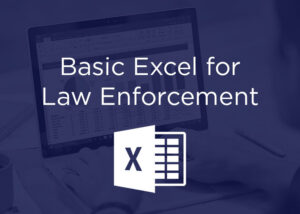 Blue Graphic that states Basic Excel for Law Enforcement and features the Excel logo