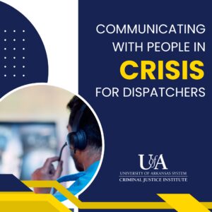 Graphic with 911 Dispatcher that reads Communicating with People in Crisis for Dispatchers